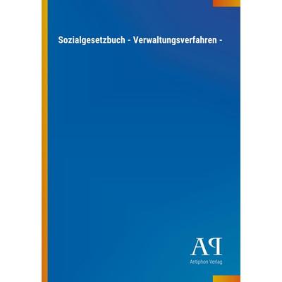 Sozialgesetzbuch - Verwaltungsverfahren -, Taschenbuch von Antiphon Verlag, Antiphon, 978-3-7314-1305-9
