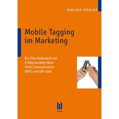 Mobile Tagging im Marketing, Taschenbuch von Niklaus Stadler, Akademische Verlagsgemeinschaft München, 978-3-86924-651-2