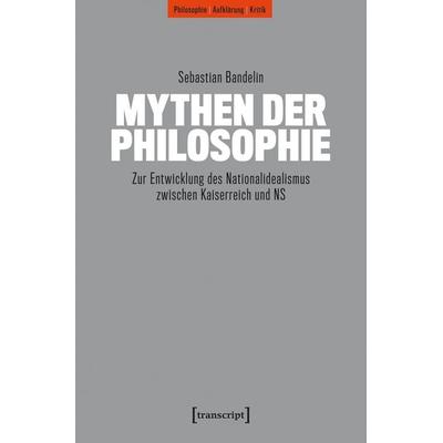 Mythen der Philosophie, Taschenbuch von Sebastian Bandelin, Transcript, 978-3-8376-8378-3