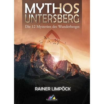 Mythos Untersberg, Gebundene Ausgabe von Rainer Limpöck, Plenk Media und Verlag, 978-3-944501-70-3