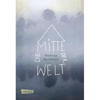 Die Mitte der Welt, Gebundene Ausgabe von Andreas Steinhöfel, Carlsen