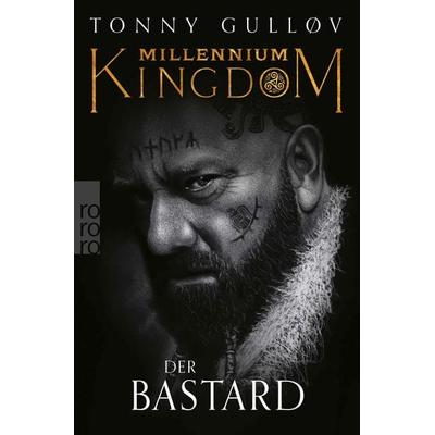 Millennium Kingdom: Der Bastard, Taschenbuch von Tonny Gulløv, Rowohlt Taschenbuch, 978-3-499-01228-0