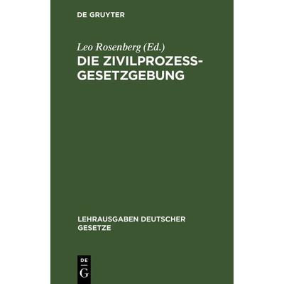 Die Zivilprozessgesetzgebung, Gebundene Ausgabe von , De Gruyter, 978-3-11-130983-5
