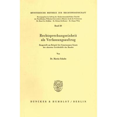 Rechtsprechungseinheit als Verfassungsauftrag., Taschenbuch von Martin Schulte, Duncker & Humblot, 978-3-428-06069-6
