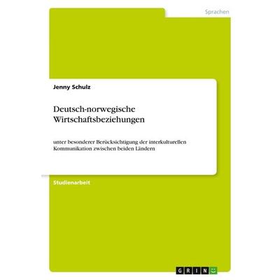 Deutsch-norwegische Wirtschaftsbeziehungen, Taschenbuch von Jenny Schulz, GRIN, 978-3-640-32062-2