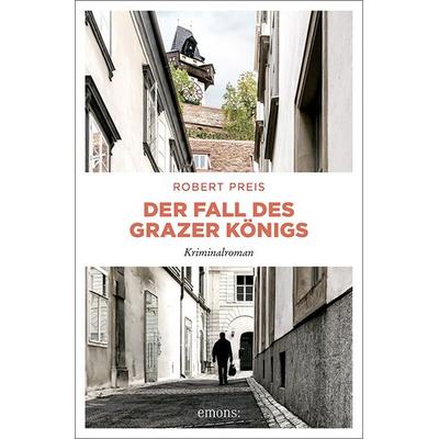 Der Fall des Grazer Königs, Taschenbuch von Robert Preis, Emons Verlag