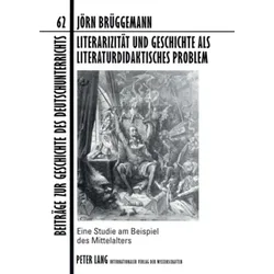 Literarizität und Geschichte als literaturdidaktisches Problem, Fachbücher von Jörn Brüggemann