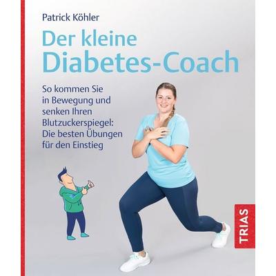 Der kleine Diabetes-Coach, Taschenbuch von Patrick Köhler, TRIAS, 978-3-432-12073-7