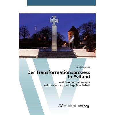 Der Transformationsprozess in Estland, Taschenbuch von Erich Grösswang, AV Akademikerverlag, 978-3-639-38379-9