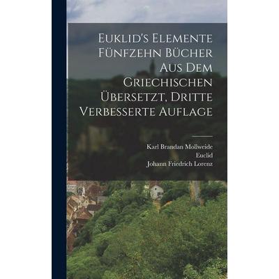 Euklid's Elemente fünfzehn Bücher aus dem Griechischen übersetzt, Dritte verbesserte Auflage, Gebundene Ausgabe von Karl Brandan