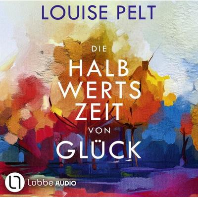 Die Halbwertszeit von Glück - Louise Pelt, Audio, 9783754012864