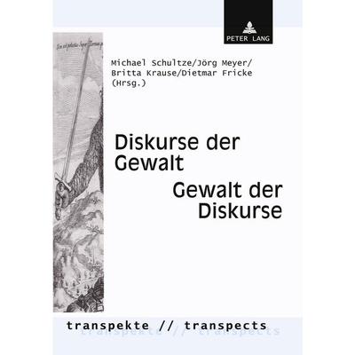 Diskurse der Gewalt - Gewalt der Diskurse, Taschenbuch von , Peter Lang GmbH, Internationaler Verlag der Wissenschaften, 978-3-631-54284-2