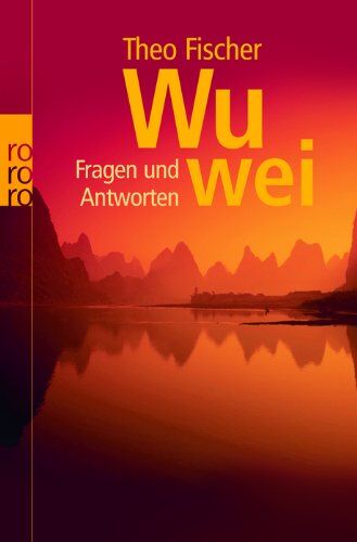 Theo Fischer - Wu wei. Fragen und Antworten - Preis vom 07.10.2026 11:45:10 h