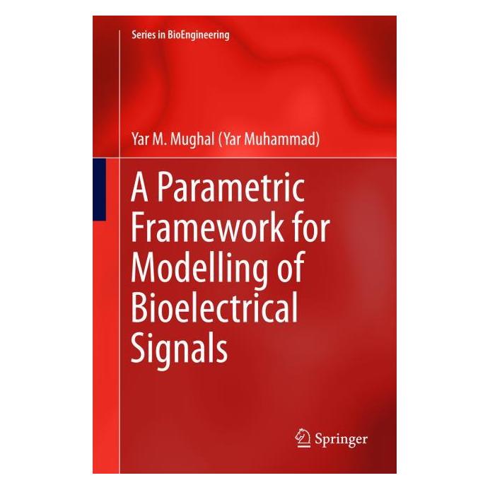 Springer A Parametric Framework for Modelling of Bioelectrical Signals (Englisch, Hardcover, Yar M. Mughal) (71870723)
