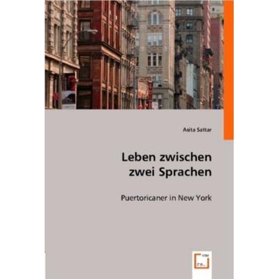 Sattar, A: Leben zwischen zwei Sprachen, Taschenbuch von Asita Sattar, VDM, 978-3-8364-8642-2