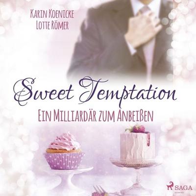 Sweet Temptation - Ein Milliardär zum Anbeißen - Karin Koenicke,Lotte Römer, Audio, 9788728030660