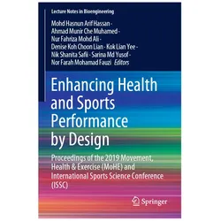 Enhancing Health and Sports Performance by Design, Fachbücher von Mohd Hasnun Arif Hassan, Kok Lian Yee, Nik Shanita Safii, Denise Koh Choon Lian, Nur Fahriza Mohd Ali, Nor Farah Mohamad Fauzi, Sarina Md Yusof, Munir Che Muhamed, Ahmad Fahriza Mohd Ali
