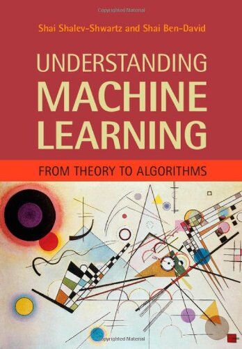 Shai Shalev-Shwartz - Understanding Machine Learning: From Theory to Algorithms - Preis vom 09.10.2026 07:28:09 h