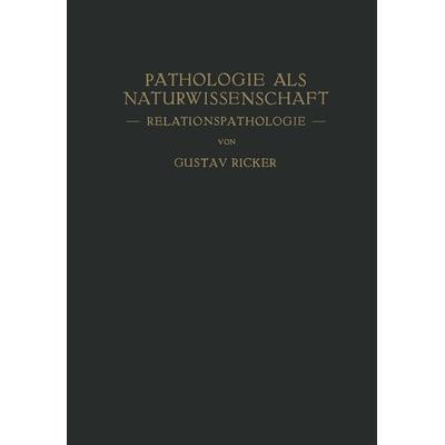 Pathologie als Naturwissenschaft, Taschenbuch von Gustav Ricker, Springer Berlin, 978-3-642-51223-0