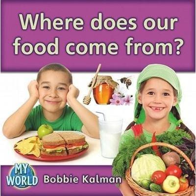 Where Does Our Food Come From?, Gebundene Ausgabe von Bobbie Kalman, Crabtree, 978-0-7787-9565-0