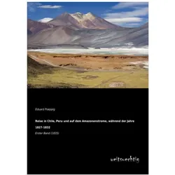 Reise in Chile, Peru und auf dem Amazonenstrome, während der Jahre 1827-1832, Ratgeber von Eduard Poeppig