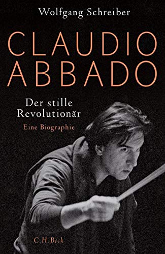 Wolfgang Schreiber - Claudio Abbado: Der stille Revolutionär - Preis vom 30.09.2026 09:01:18 h