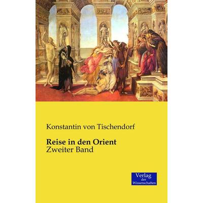 Reise in den Orient, Taschenbuch von Konstantin Tischendorf, Verlag der Wissenschaften, 978-3-95700-349-2