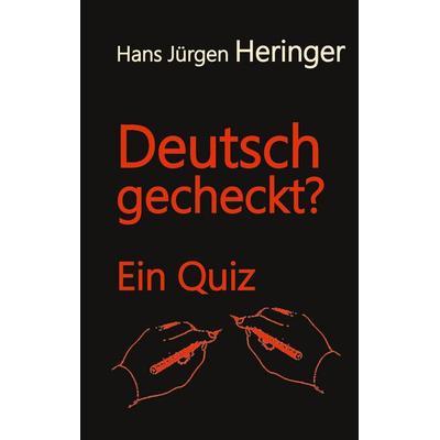 Deutsch gecheckt?, Gebundene Ausgabe von Hans Jürgen Heringer, BoD – Books on Demand, 978-3-7557-3483-3