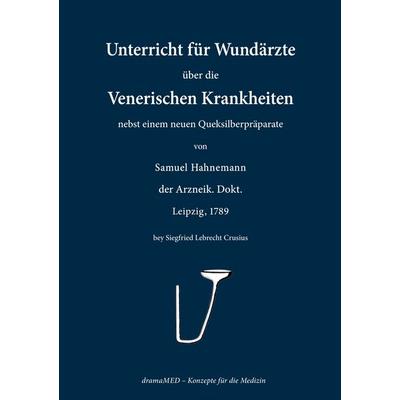 Unterricht für Wundärzte, Taschenbuch von Samuel Hahnemann, BoD – Books on Demand, 978-3-696-71074-3