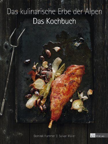 Dominik Flammer - Das kulinarische Erbe der Alpen. Das Kochbuch - Preis vom 11.10.2026 15:43:13 h