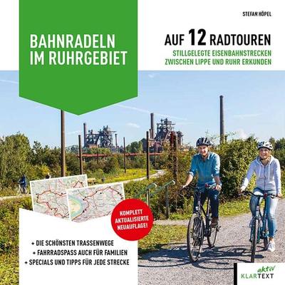 Bahnradeln im Ruhrgebiet, Gebundene Ausgabe von Stefan Höpel, Klartext, 978-3-8375-2473-4