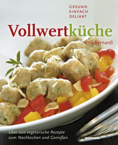 Rita Bernardi - Vollwertküche: Gesund, einfach, delikat - Preis vom 10.10.2026 11:48:34 h