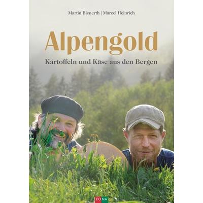 Alpengold, Gebundene Ausgabe von Martin Bienerth,Marcel Heinrich, FONA, 978-3-03781-092-7