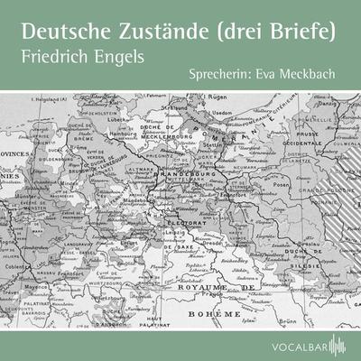 Deutsche Zustände (Drei Briefe) - Friedrich Engels, Audio, 4056198971383
