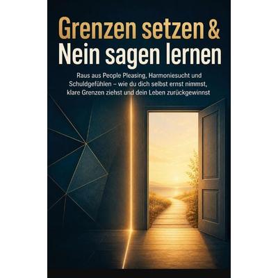Grenzen setzen & Nein sagen lernen: Raus aus People Pleasing, Harmoniesucht und Schuldgefühlen, Taschenbuch von Julia RecipeMaster, Bookmundo,