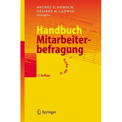 Handbuch Mitarbeiterbefragung, Gebundene Ausgabe von Michel E. Domsch,Desiree H. Ladwig, Springer Berlin, 978-3-540-29379-8