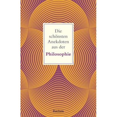 Die schönsten Anekdoten aus der Philosophie, Taschenbuch von , Reclam, Philipp, 978-3-15-014589-0