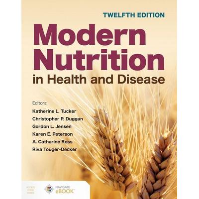 Modern Nutrition in Health and Disease, Taschenbuch von Katherine L. Tucker,Christopher P. Duggan,Gordon L. Jensen,Karen E. Peterson, Jones & Bartlett