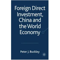 Foreign Direct Investment, China and the World Economy, Fachbücher von P. Buckley