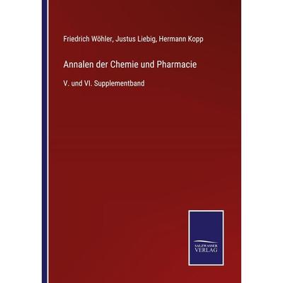 Annalen der Chemie und Pharmacie, Taschenbuch von Friedrich Wöhler,Justus Liebig,Hermann Kopp, BoD - Books on Demand, 978-3-7525-2514-4