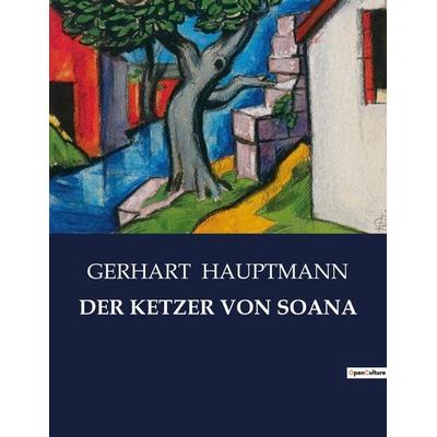 DER KETZER VON SOANA, Taschenbuch von Gerhart Hauptmann, Culturea, 979-10-419-4894-9