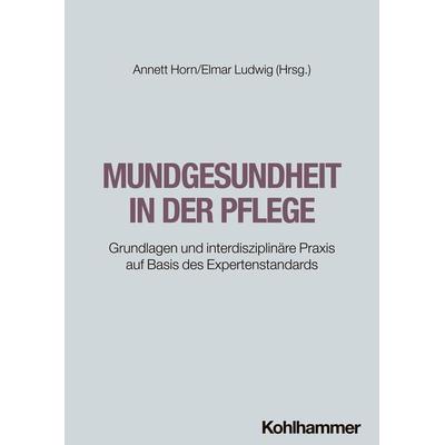 Mundgesundheit in der Pflege, Taschenbuch von , Kohlhammer, 978-3-17-043042-6