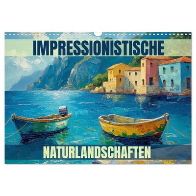 Impressionistische Naturlandschaften (Wandkalender 2027 DIN A3 quer), CALVENDO Monatskalender