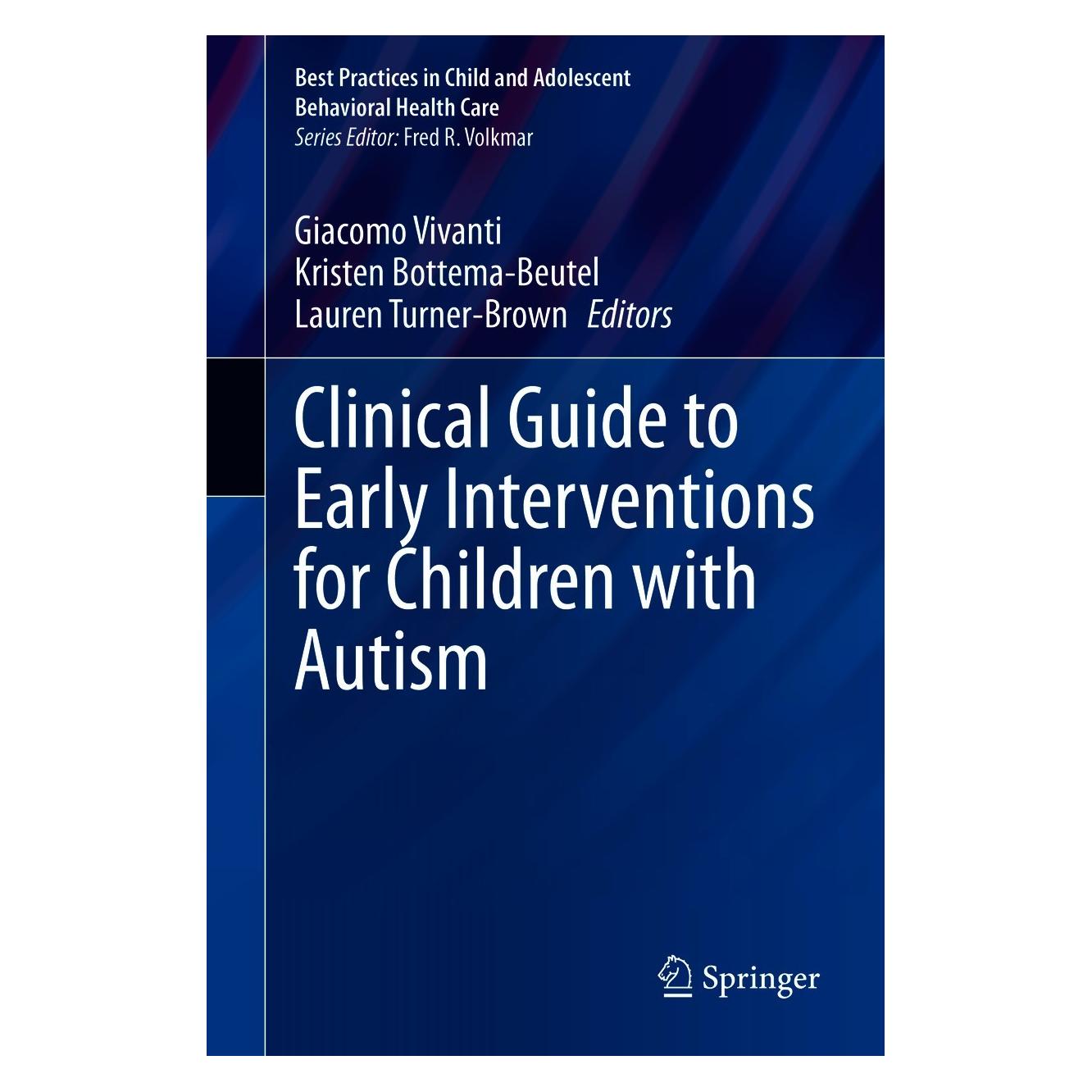Springer Clinical Guide to Early Interventions for Children with Autism (Englisch, Hardcover, Giacomo Vivanti, Kristen Bottema-Beutel, Lauren Turner-Brown) (9783030411596)