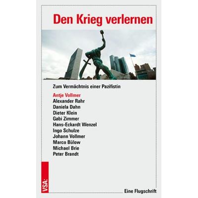 Den Krieg verlernen, Taschenbuch von Antje Vollmer,Alexander Rahr,Daniela Dahn,Klein Dieter,Gabi Zimmer, Vsa, 978-3-96488-211-0