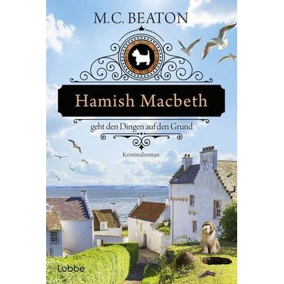 Hamish Macbeth geht den Dingen auf den Grund, Taschenbuch von M. C. Beaton, Lübbe