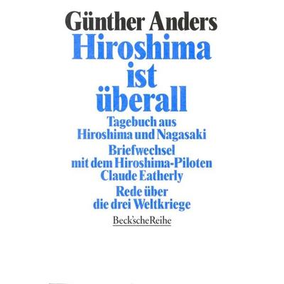Hiroshima ist überall, Taschenbuch von Günther Anders, C.H. Beck