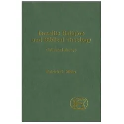 Israelite Religion and Biblical Theology (Collected Essays), Sachbücher von Patrick D. Miller, Patrick D. Miller Jr.