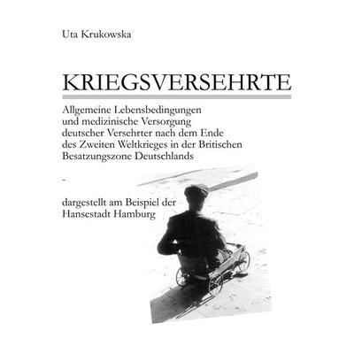 Kriegsversehrte, Taschenbuch von Uta Krukowska, BoD – Books on Demand, 978-3-8334-4725-9