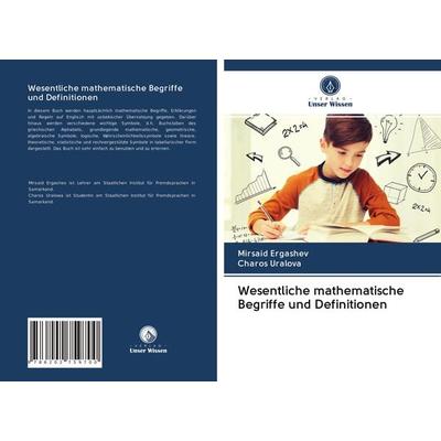 Wesentliche mathematische Begriffe und Definitionen, Taschenbuch von Mirsaid Ergashev,Charos Uralova, Verlag Unser Wissen, 978-620-2-75970-0